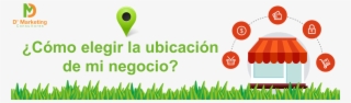 ¿cómo Elegir La Ubicación De Mi Negocio #7296212