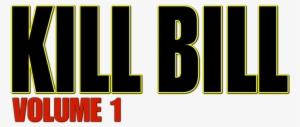 Kill Bill Vol 1 Movie Logo - Kill Bill #730246