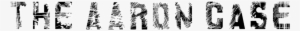 The Aaron Case Logo Scratches Transparent #733162