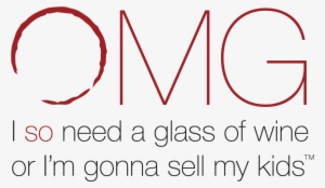 Omg I So Need A Glass Of Wine - Circle #736019