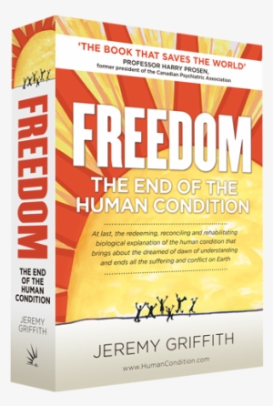 The End Of The Human Condition' - Transform Your Life And Save The World: Through Living #736800