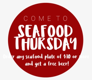 Come To Seafood Thursday Order Any Food Plate Of $10 #7304146