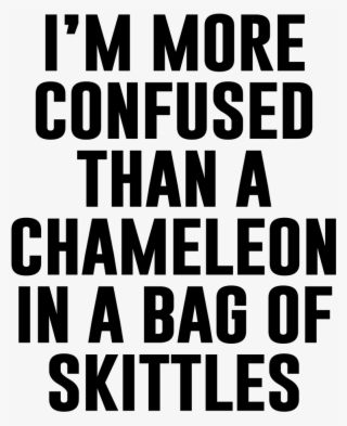 I'm More Confused Than A Chameleon #7317380
