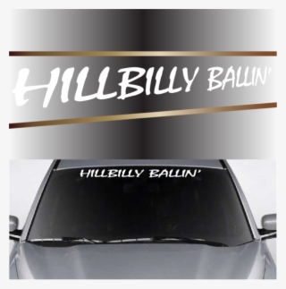 Hillbilly Ballin' Custom Auto Decal Windshield Banner #7319623