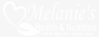 Cropped Melanies Health Logo White 768 N Main Melanie's #7321188