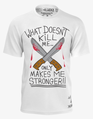 What Doesn't Kill Me, T-shirt, White #7331781