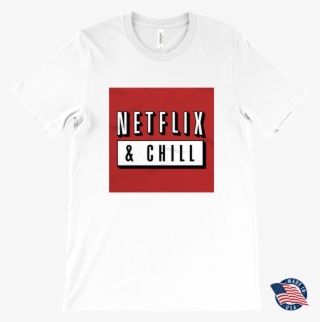 Netflix & Chill T-shirt #7374755 Netflix & Chill T-shirt #7374755