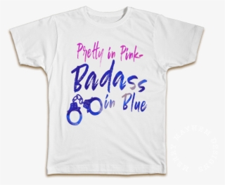 Pretty In Pink Badass In Blue Police T-shirt #7397381