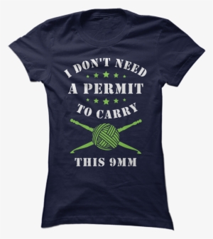 I Don't Need A Permit To Carry This 9mm #741462 I Don't Need A Permit To Carry This 9mm #741462
