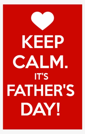 Keep Calm Fathers Day - Heart #747653