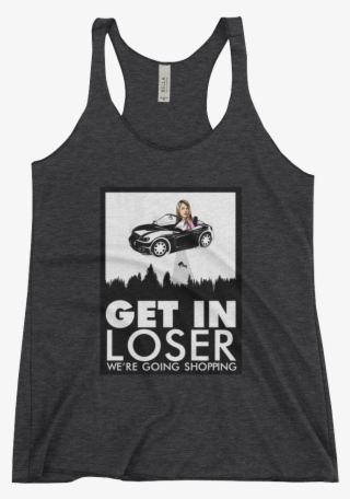 Get In Loser Ladies Racerback Tank #7480111