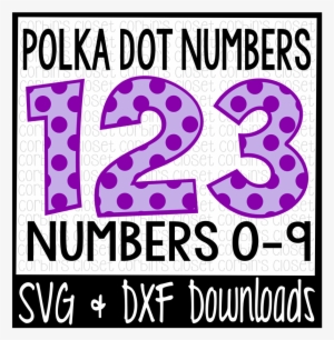 Polka Dot Numbers * Polka Dot Pattern Cut File By Corbins - Poster #750776