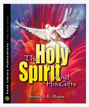 Holy Spirit And His Gifts Kenneth E Hagin #759989