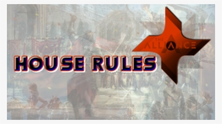 #thealliance House Rules #7517516