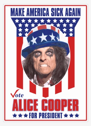 Alice Cooper Will Make America Sick Again #7522407