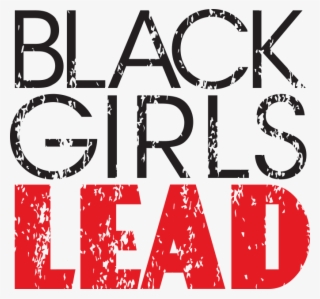 Black Girls Lead Is A Four-day Leadership Conference #7565939