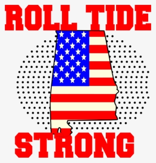 Roll Tide Strong, Roll Tide Strong - American Flag Round #7595627