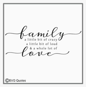 Family A Little Bit Of Crazya Whole Lot Of Love Example - Calligraphy #765897