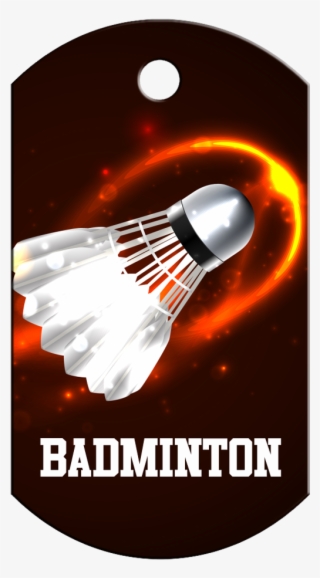Badminton Dog Tag Full Color Aluminum - Shuttlecock On Fire #7604665