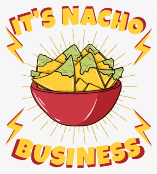 It's Nacho Business #7609140
