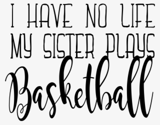 I Have No Life My Sister Plays - Its My Birthday Svg #7611597