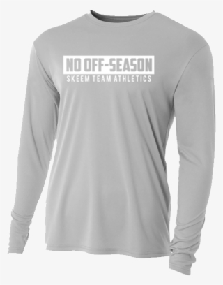 No Off Season Long Sleeve Loose Dry Fit Shirt - Shirt #7626495