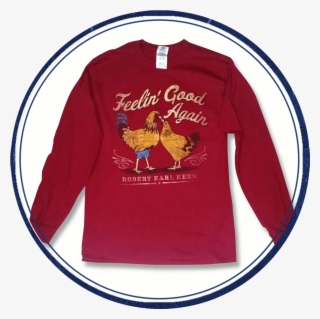 Feeling Good Again Long Sleeve - Robert Earl Keen #7627203