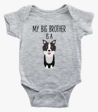 My Big Brother Is A Border Collie Infant Cloth Baby - Pug Onesie Baby #7632682