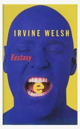 Please Note - Irvine Welsh Ecstasy Book #7635075