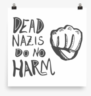 Dead N*zis Do No Harm Mini-poster - Stickball #7639559