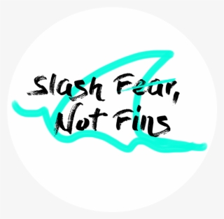 Slash Fear, Not Fins Sticker #7646737 Slash Fear, Not Fins Sticker #7646737
