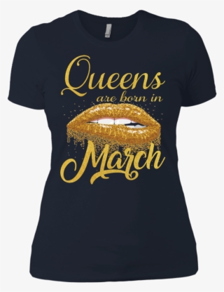 Queens Are Born In March Lips T-shirt Funny March Birthday - Shirts For January Girl #7660507
