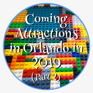 Coming Attractions In Orlando In 2019 Part - Circle #7694620