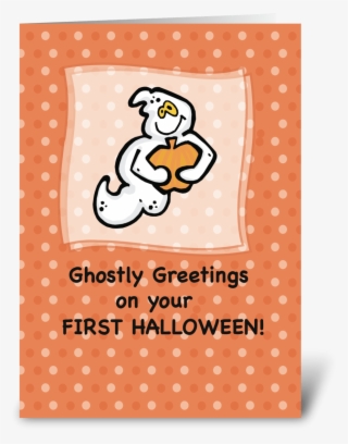 First Halloween, Ghostly Greetings - Greeting Card #7703679