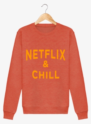 Sweat Bio "netflix & Chill" - Sweatshirt #7716127