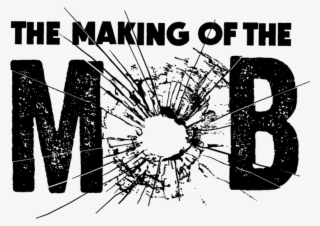 The Making Of The Mob - Graphic Design #7728514