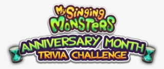 My Singing Monsters Anniversary Month Trivia Challenge #7751879