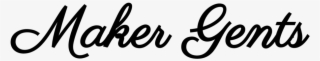 Maker Gents Logo Black - Calligraphy #7754827