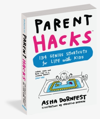 Parent Hacks By Asha Dornfest - Ink #7768475