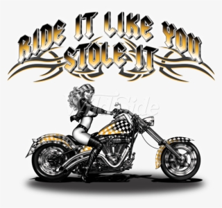 Ride It Like You Stole It - Chopper #7793087