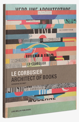 Catherine De Smet Le Corbusier Architect Of Books #7798998