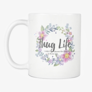 Thug Life Floral Ceramic Coffee Mug - Wreath #781016