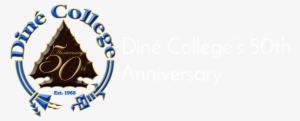 Diné College's 50th Anniversary - Dine College 50th Anniversary #786854