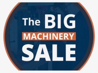The Big Machinery Sale - Circle #7814405