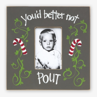 Better Not Pout Flannel - Picture Frame #7831416