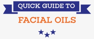 Quick Guide To Facial Oils - Graphic Design #7836393