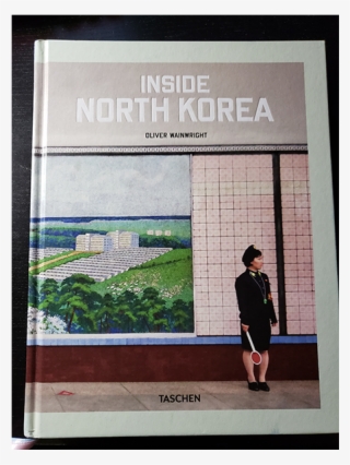 The Book Is Called Inside North Korea, And It Is Filled - Inside North Korea Oliver Wainwright #7854996