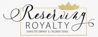 Reserving Royalty Character Company And Children's - Calligraphy #7882721