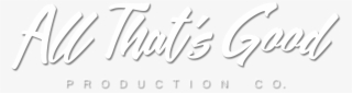 All That's Good Production Company - Calligraphy #7884167