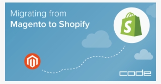 Migrate From Magento To Shopify Code Is Here To Help - Graphic Design #7886425